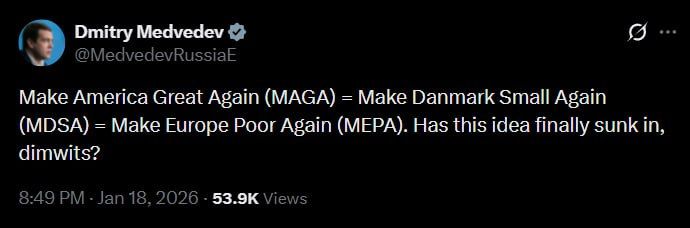 «Дошло, тупицы?». Зампред Совбеза России Дмитрий Медведев объяснил, что значит американский лозунг Make America Great Again для европейцев: Сделаем Америку снова великой (MAGA) = Сделаем Данию снова маленькой (MDSA) =...
